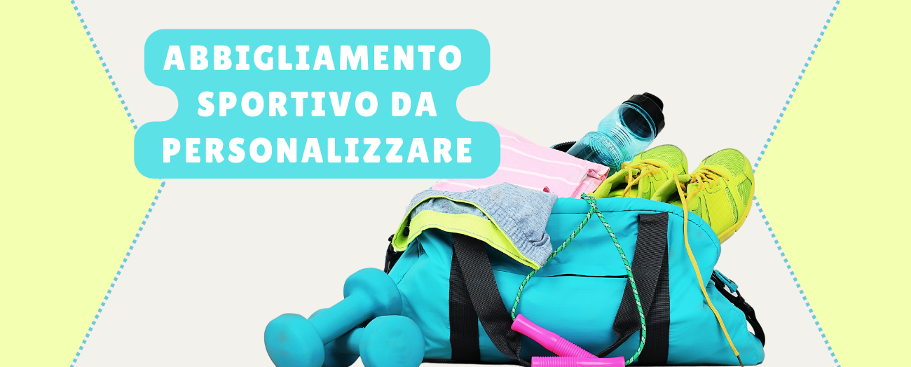 Abbigliamento sportivo da personalizzare: quali sono i capi indispensabili per tornare ad allenarsi con stile?